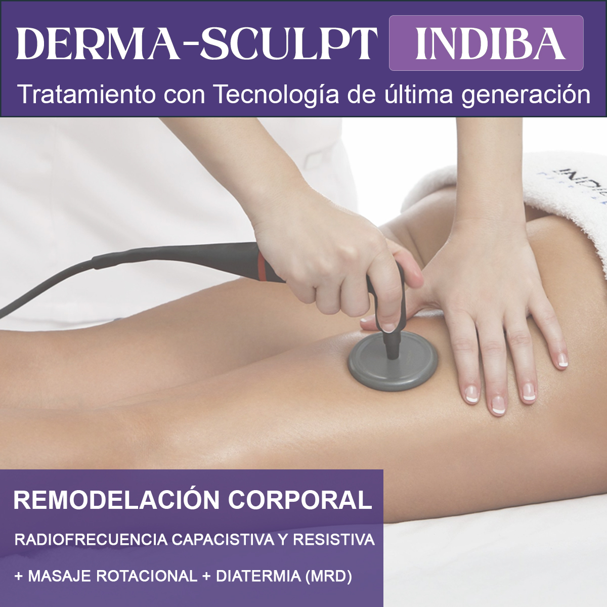 RADIOFRECUENCIA DERMA-SCULPT / INDIBA / PREMIUM - 1 Y 8 SESIONES